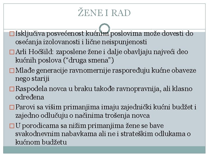 ŽENE I RAD � Isključiva posvećenost kućnim poslovima može dovesti do osećanja izolovanosti i