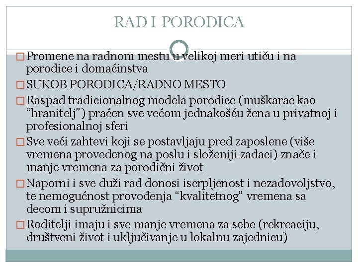 RAD I PORODICA � Promene na radnom mestu u velikoj meri utiču i na