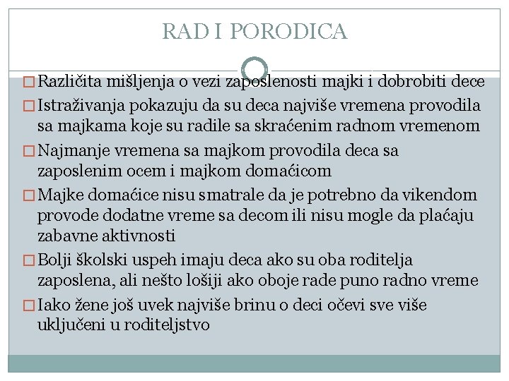 RAD I PORODICA � Različita mišljenja o vezi zaposlenosti majki i dobrobiti dece �