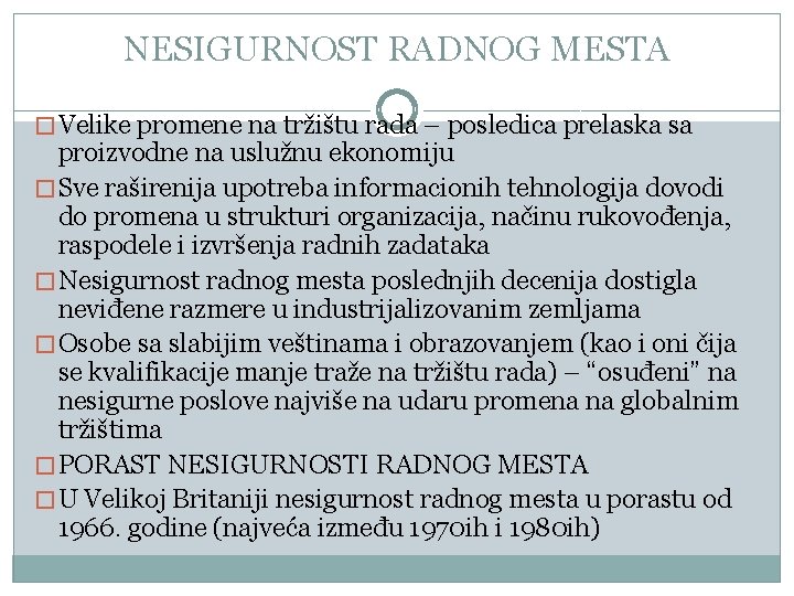 NESIGURNOST RADNOG MESTA � Velike promene na tržištu rada – posledica prelaska sa proizvodne