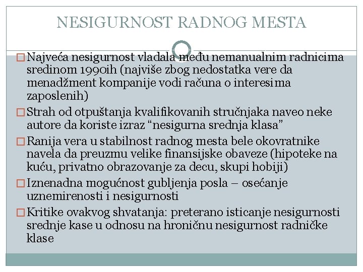 NESIGURNOST RADNOG MESTA � Najveća nesigurnost vladala među nemanualnim radnicima sredinom 1990 ih (najviše