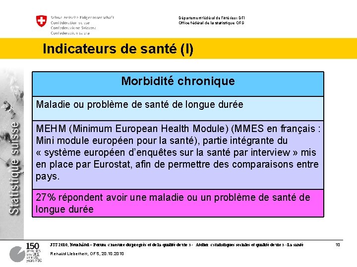 Département fédéral de l’intérieur DFI Office fédéral de la statistique OFS Indicateurs de santé Département fédéral de l’intérieur DFI Office fédéral de la statistique OFS Indicateurs de santé