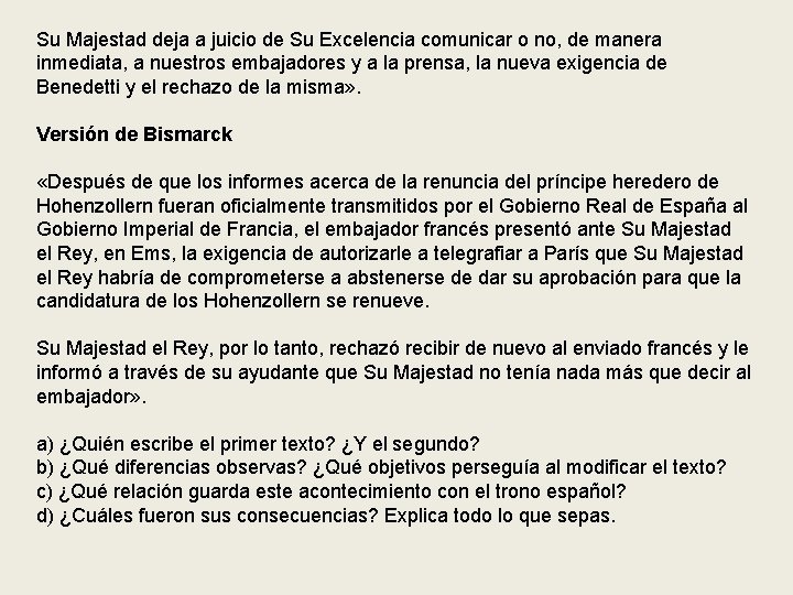 Su Majestad deja a juicio de Su Excelencia comunicar o no, de manera inmediata, Su Majestad deja a juicio de Su Excelencia comunicar o no, de manera inmediata,