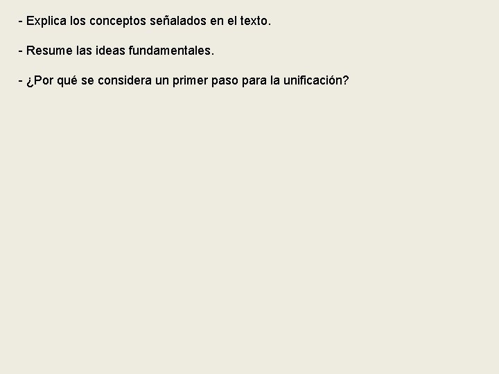 - Explica los conceptos señalados en el texto. - Resume las ideas fundamentales. - - Explica los conceptos señalados en el texto. - Resume las ideas fundamentales. -