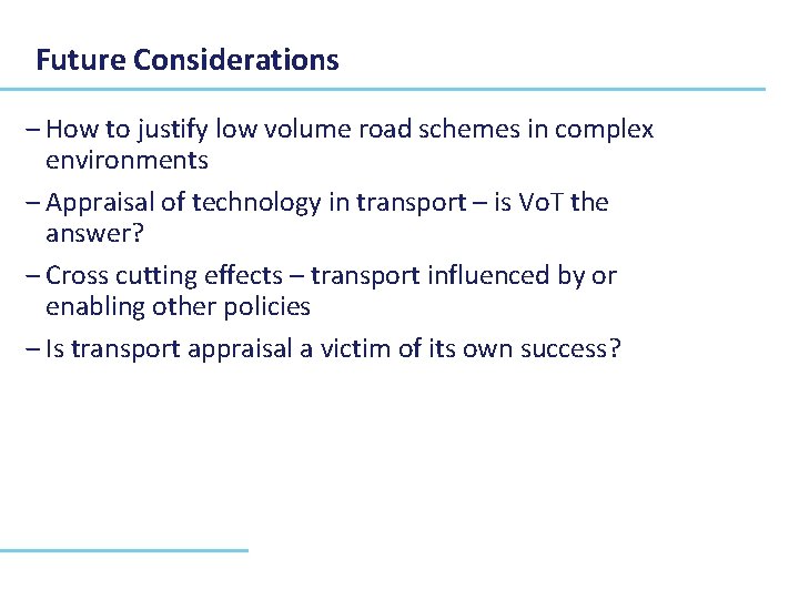 Future Considerations ‒ How to justify low volume road schemes in complex environments ‒
