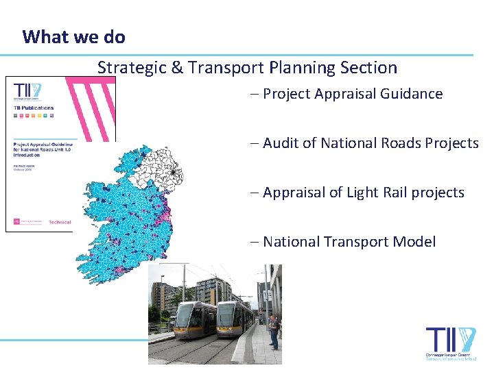 What we do Strategic & Transport Planning Section ‒ Project Appraisal Guidance ‒ Audit