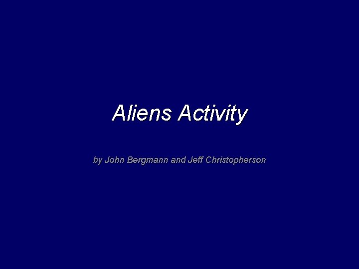Aliens Activity by John Bergmann and Jeff Christopherson 
