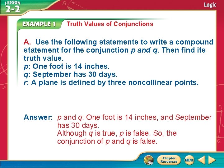 Truth Values of Conjunctions A. Use the following statements to write a compound statement Truth Values of Conjunctions A. Use the following statements to write a compound statement