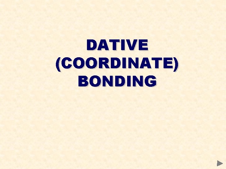 DATIVE (COORDINATE) BONDING 