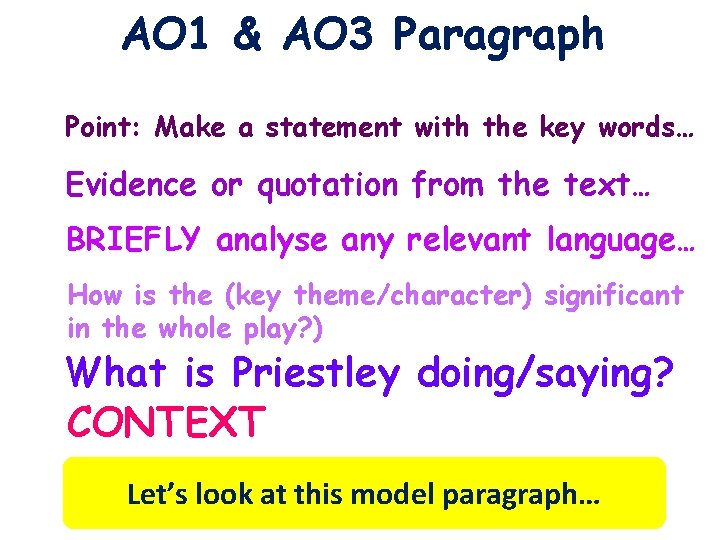 AO 1 & AO 3 Paragraph Point: Make a statement with the key words…