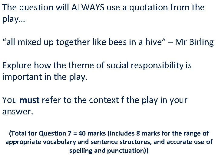 The question will ALWAYS use a quotation from the play… “all mixed up together