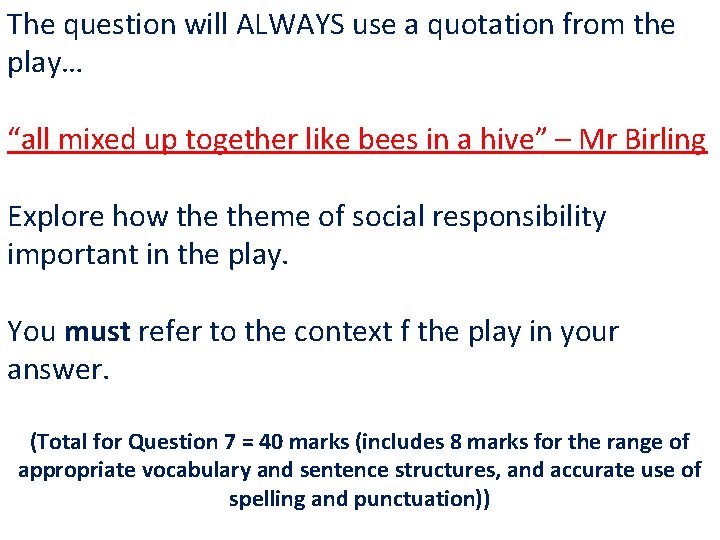 The question will ALWAYS use a quotation from the play… “all mixed up together