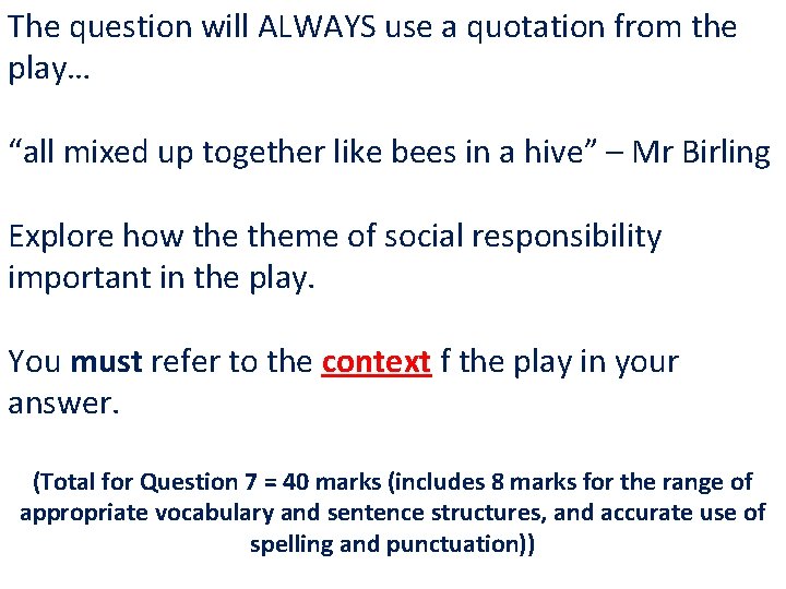 The question will ALWAYS use a quotation from the play… “all mixed up together