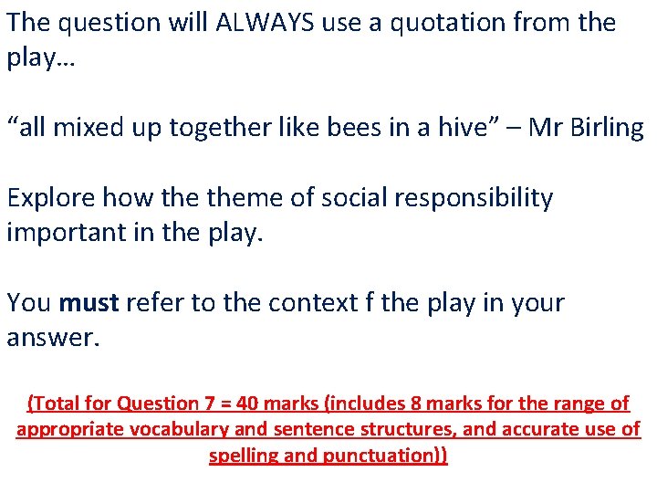 The question will ALWAYS use a quotation from the play… “all mixed up together