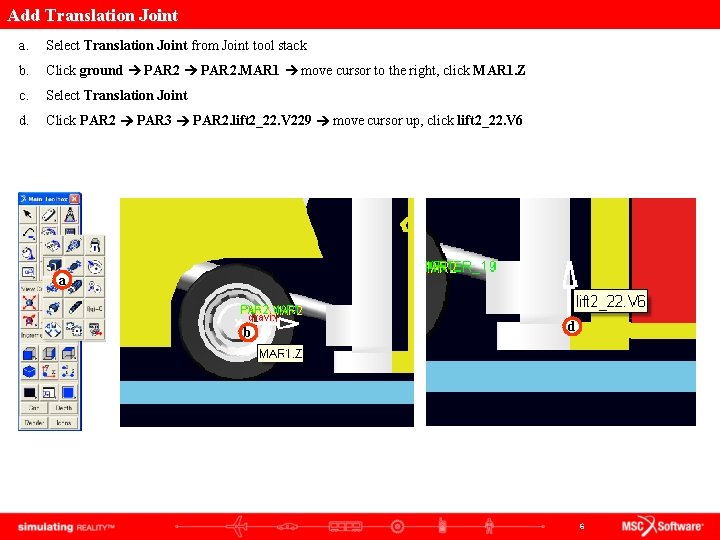 Add Translation Joint a. Select Translation Joint from Joint tool stack b. Click ground