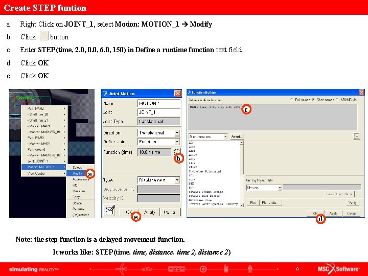 Create STEP funtion a. Right Click on JOINT_1, select Motion: MOTION_1 Modify b. Click