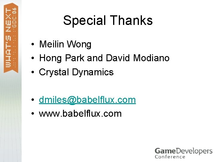 Special Thanks • Meilin Wong • Hong Park and David Modiano • Crystal Dynamics