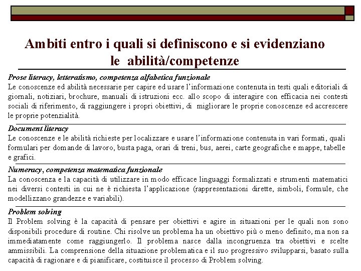 Ambiti entro i quali si definiscono e si evidenziano le abilità/competenze Prose literacy, letteratismo,