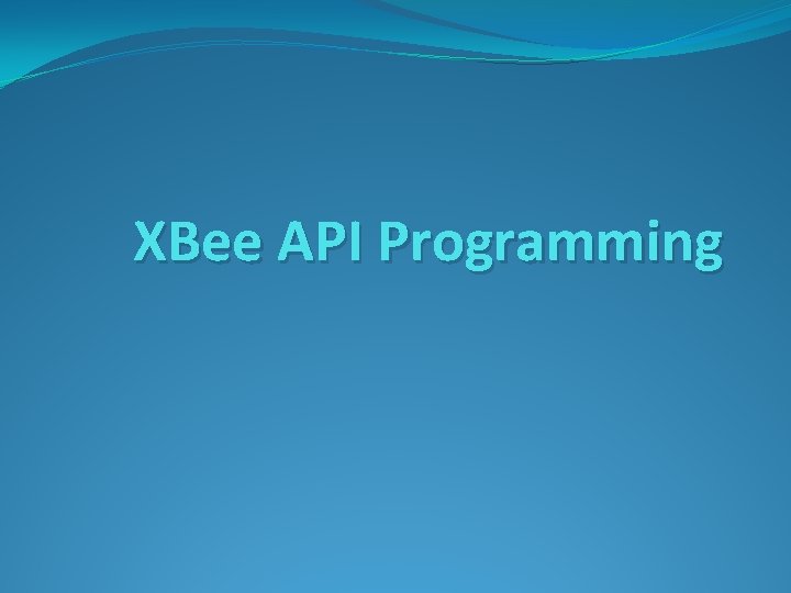 XBee API Programming 