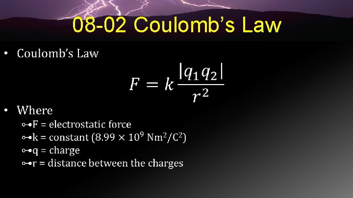 08 -02 Coulomb’s Law • 