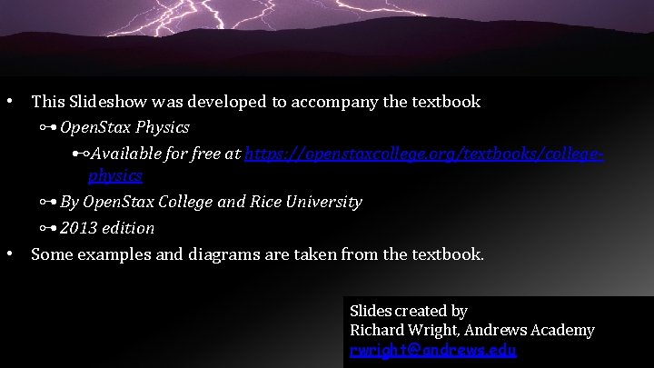  • This Slideshow was developed to accompany the textbook ⊶ Open. Stax Physics