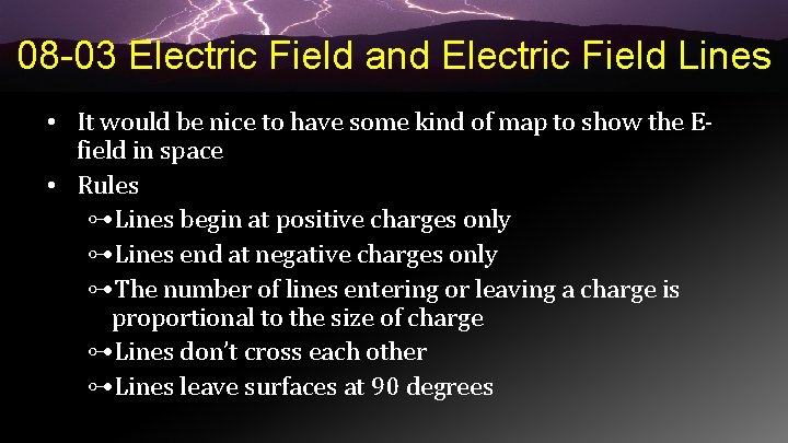 08 -03 Electric Field and Electric Field Lines • It would be nice to