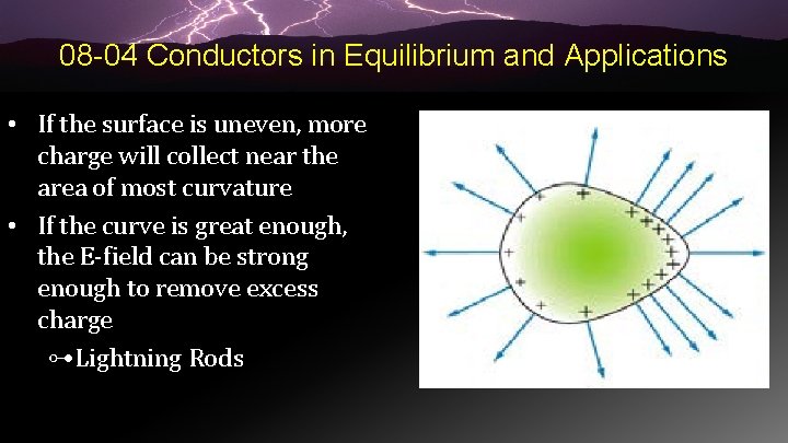 08 -04 Conductors in Equilibrium and Applications • If the surface is uneven, more