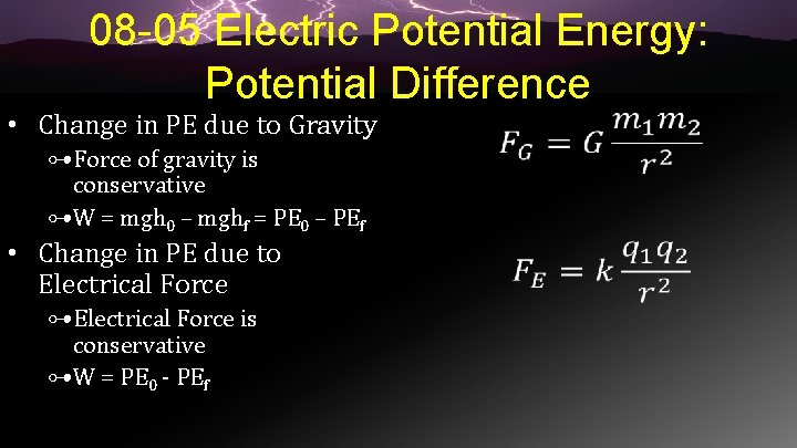 08 -05 Electric Potential Energy: Potential Difference • Change in PE due to Gravity