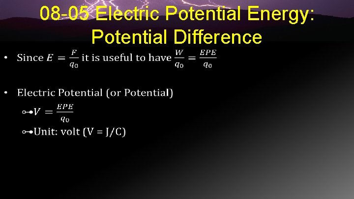 08 -05 Electric Potential Energy: Potential Difference • 