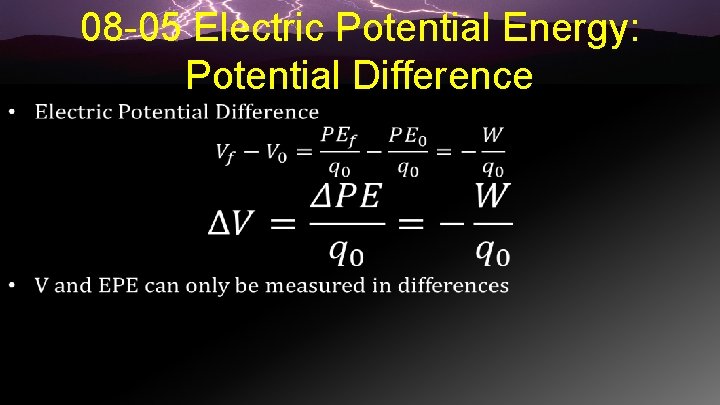 08 -05 Electric Potential Energy: Potential Difference • 