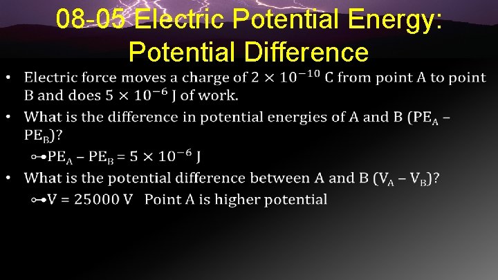 08 -05 Electric Potential Energy: Potential Difference • 