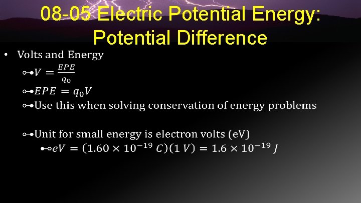 08 -05 Electric Potential Energy: Potential Difference • 