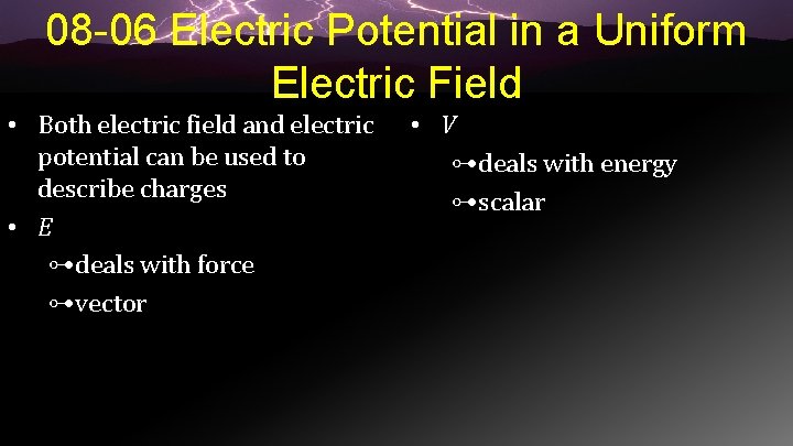 08 -06 Electric Potential in a Uniform Electric Field • Both electric field and