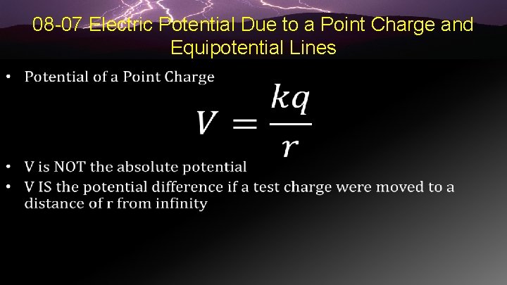 08 -07 Electric Potential Due to a Point Charge and Equipotential Lines • 