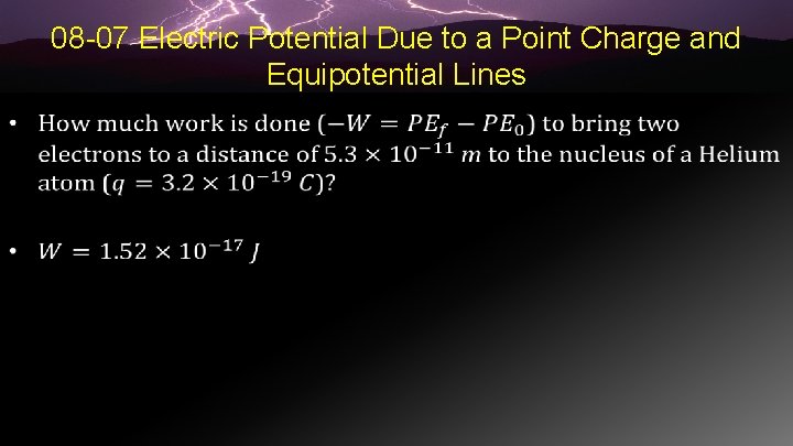 08 -07 Electric Potential Due to a Point Charge and Equipotential Lines • 