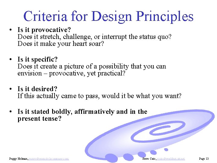 Criteria for Design Principles • Is it provocative? Does it stretch, challenge, or interrupt