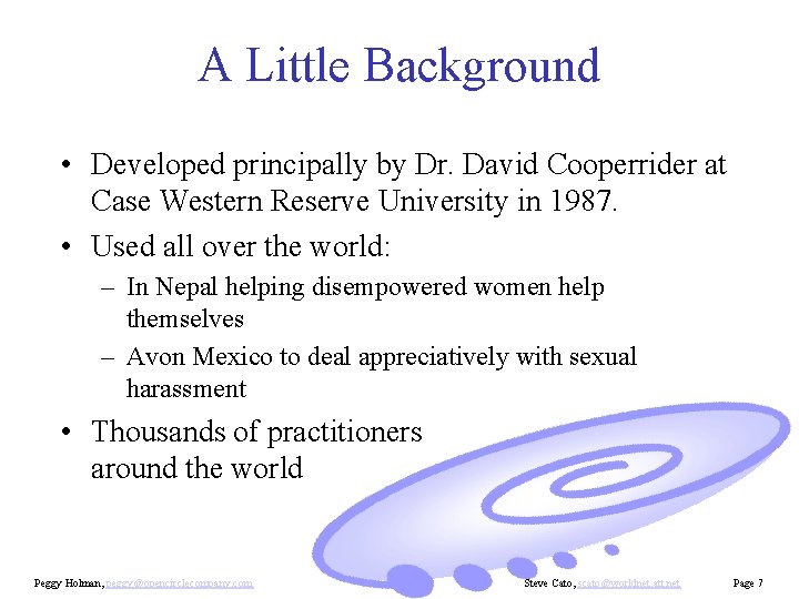 A Little Background • Developed principally by Dr. David Cooperrider at Case Western Reserve