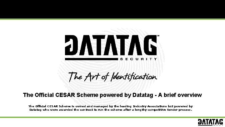 The Official CESAR Scheme powered by Datatag - A brief overview The Official CESAR