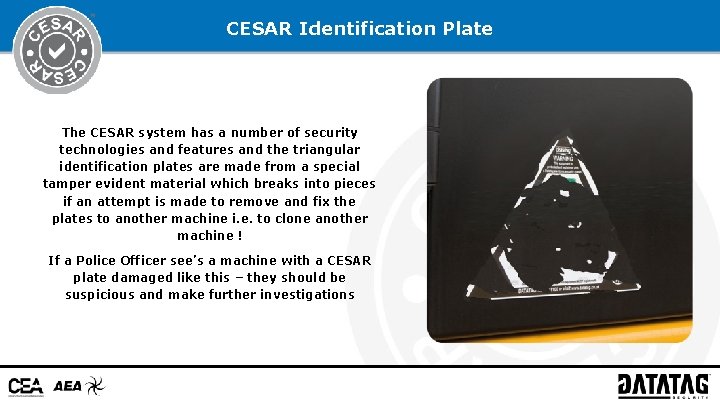 CESAR Identification Plate The CESAR system has a number of security technologies and features