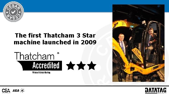 The first Thatcham 3 Star machine launched in 2009 