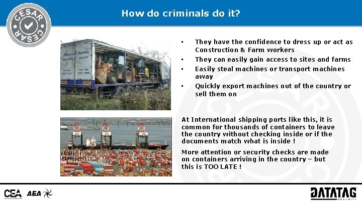 How do criminals do it? • They have the confidence to dress up or