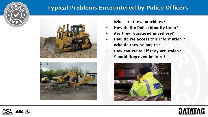 Typical Problems Encountered by Police Officers • What are these machines? • How do