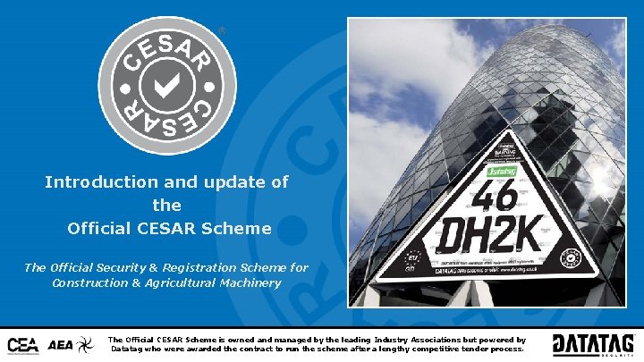 Introduction and update of the Official CESAR Scheme The Official Security & Registration Scheme