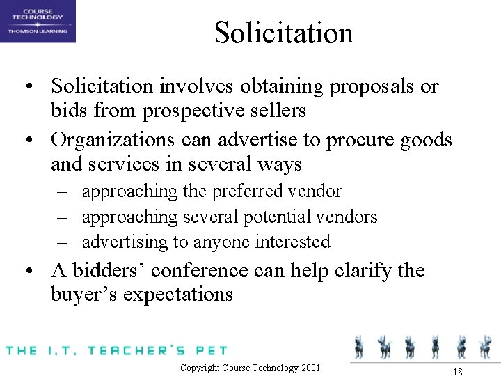 Solicitation • Solicitation involves obtaining proposals or bids from prospective sellers • Organizations can Solicitation • Solicitation involves obtaining proposals or bids from prospective sellers • Organizations can