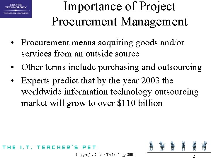 Importance of Project Procurement Management • Procurement means acquiring goods and/or services from an Importance of Project Procurement Management • Procurement means acquiring goods and/or services from an