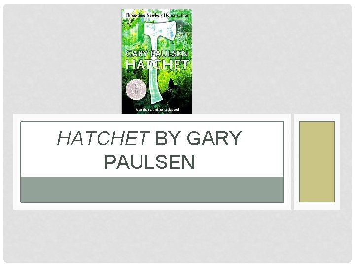 HATCHET BY GARY PAULSEN 