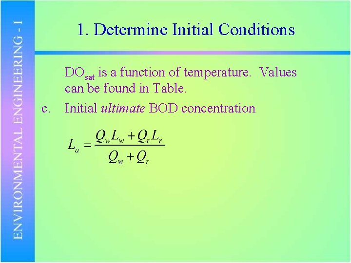 1. Determine Initial Conditions c. DOsat is a function of temperature. Values can be