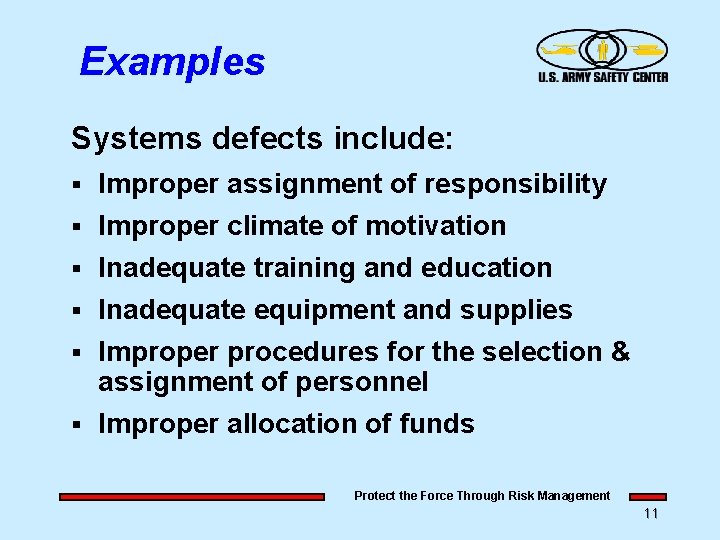 Examples Systems defects include: § Improper assignment of responsibility § Improper climate of motivation Examples Systems defects include: § Improper assignment of responsibility § Improper climate of motivation