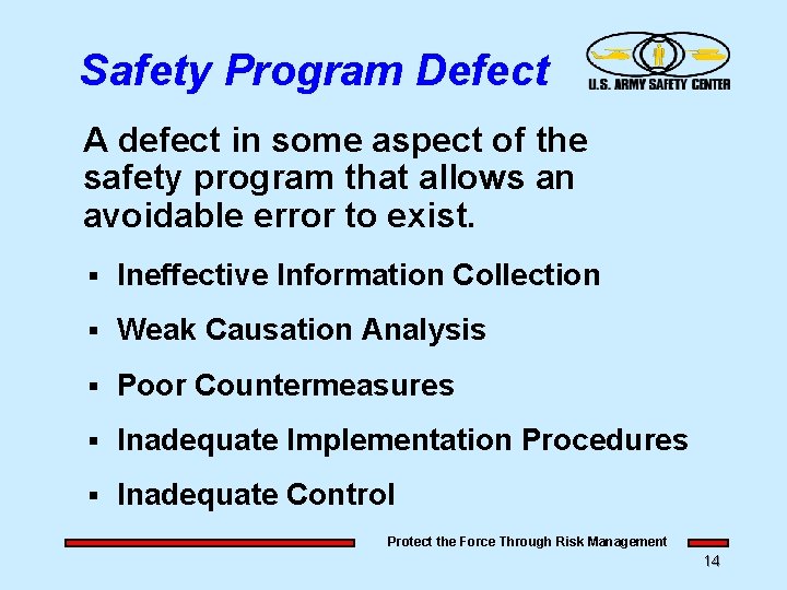Safety Program Defect A defect in some aspect of the safety program that allows Safety Program Defect A defect in some aspect of the safety program that allows