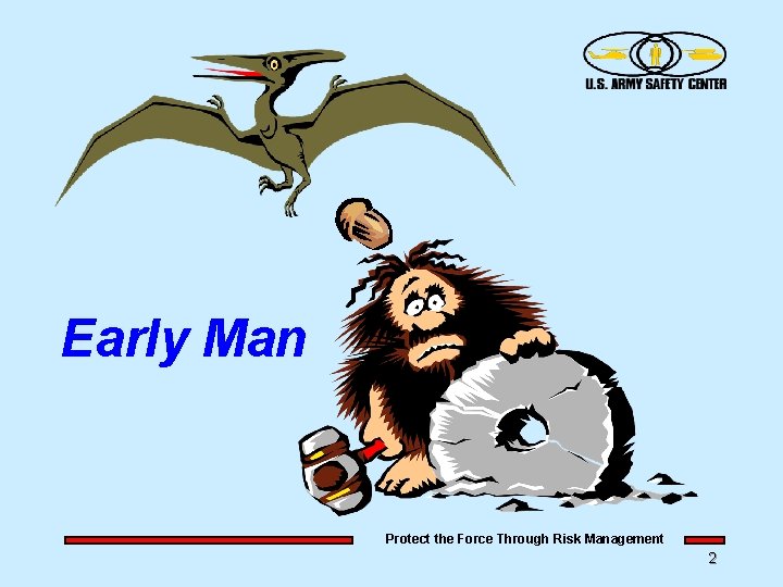 Early Man Protect the Force Through Risk Management 2 Early Man Protect the Force Through Risk Management 2